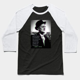 James Joyce portrait and quote: A man of genius makes no mistakes... Baseball T-Shirt